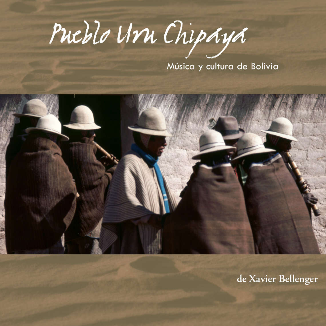 "Pueblo Uru Chipaya, Música y cultura de Bolivia" - CD audio de Xavier Bellenger